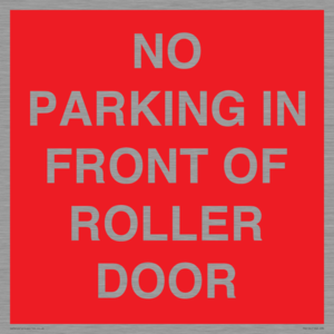 NO PARKING IN FRONT OF ROLLER DOOR